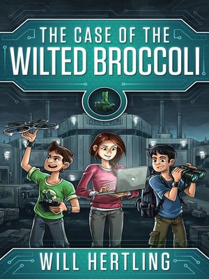 cover image of The Case of the Wilted Broccoli